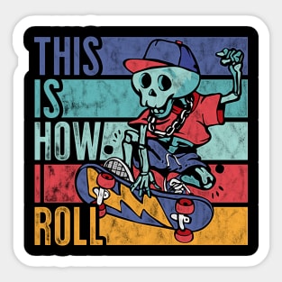 Boys Retro Skateboarder Skater This is How I Roll Gifts Sticker